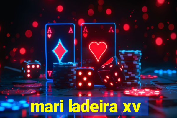 mari ladeira xv